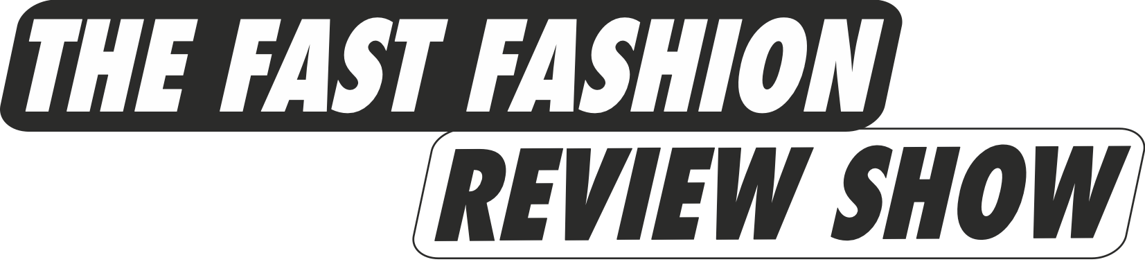The Fast Fashion Review Show